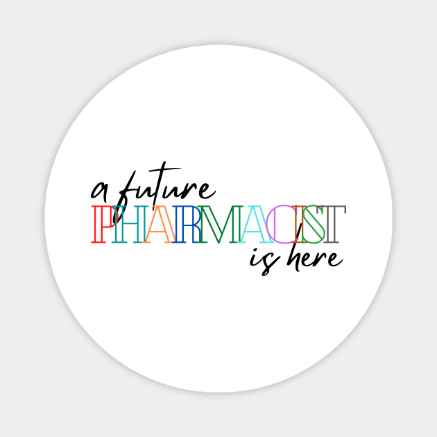 A future pharmacist is here Magnet by Yenz4289